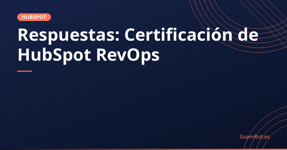 Respuestas: Certificación de HubSpot RevOps