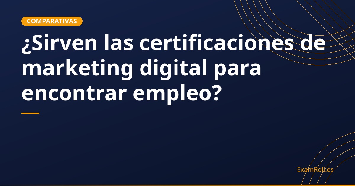 ¿Sirven las certificaciones de marketing digital para encontrar empleo?