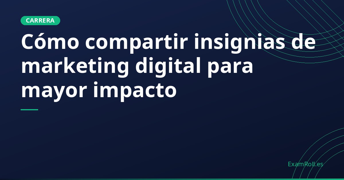 Cómo compartir insignias de marketing digital para mayor impacto