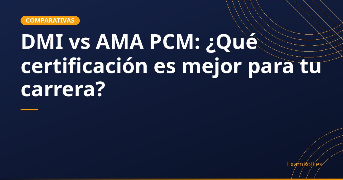 DMI vs AMA PCM: ¿Qué certificación es mejor para tu carrera?