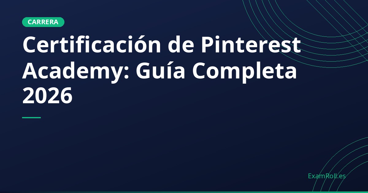 Certificación de Pinterest Academy: Guía Completa 2026