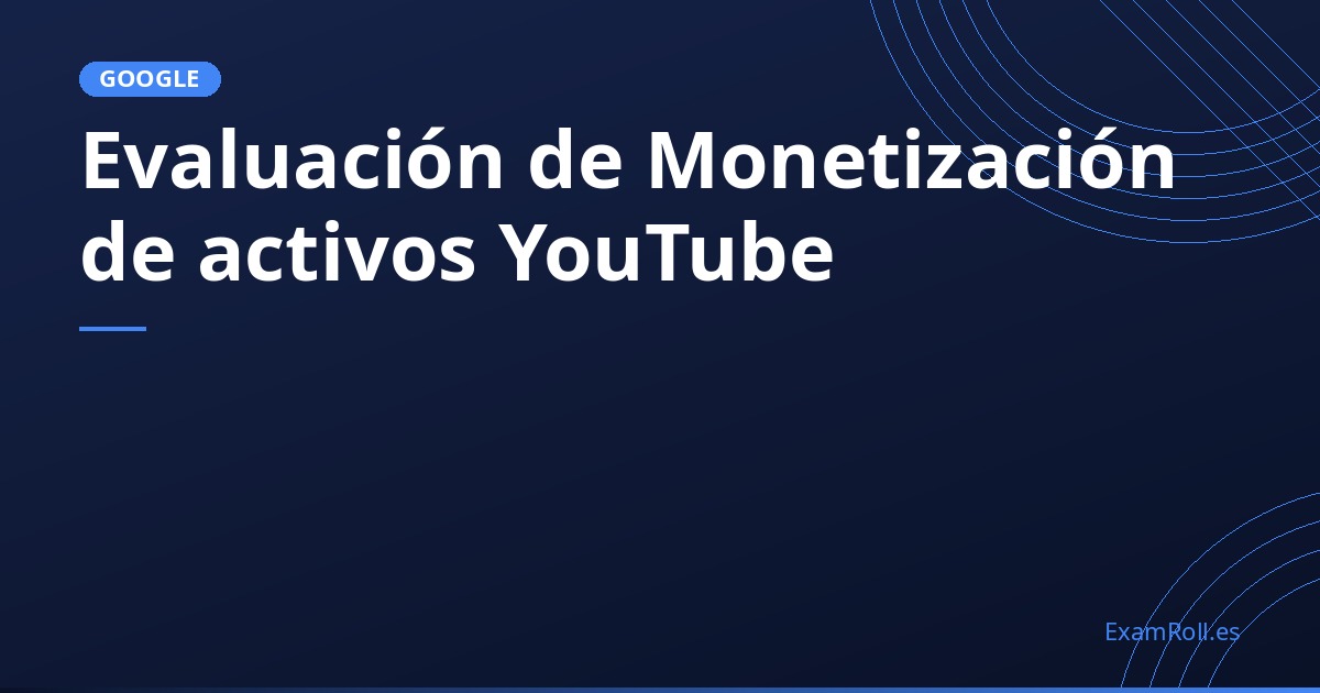 Evaluación de Monetización de activos YouTube