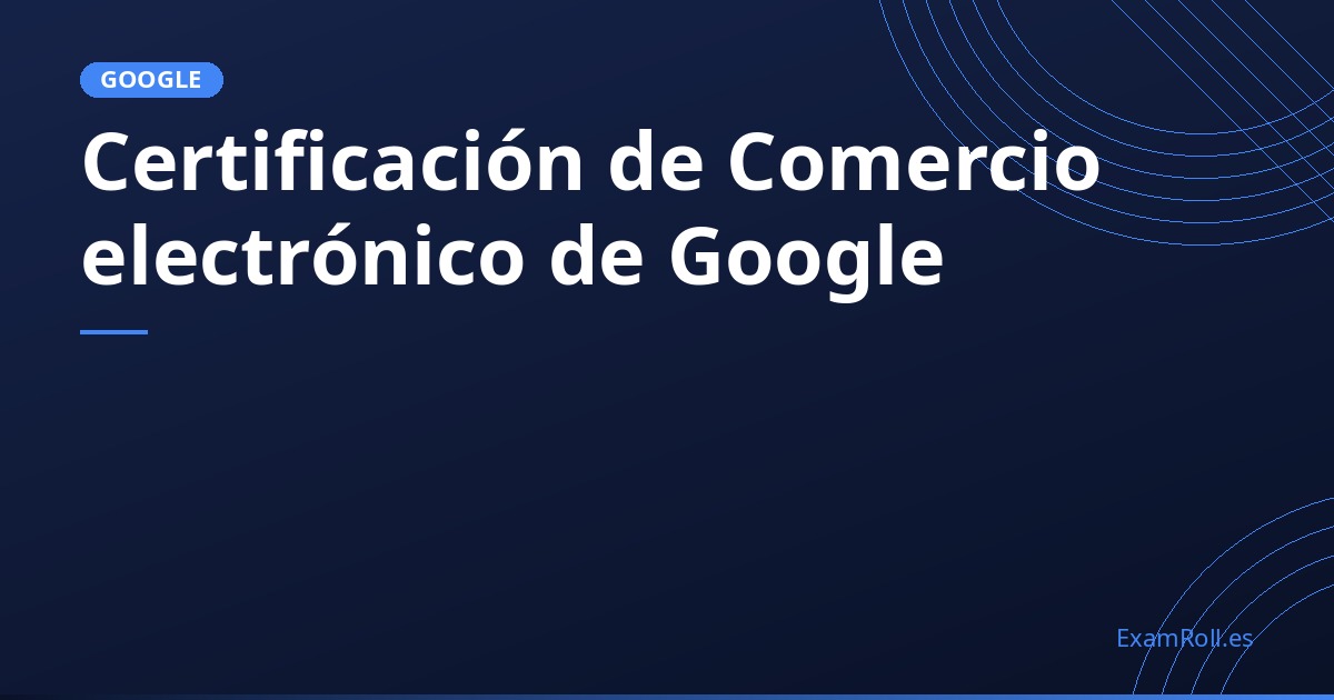 Certificación de Comercio electrónico de Google