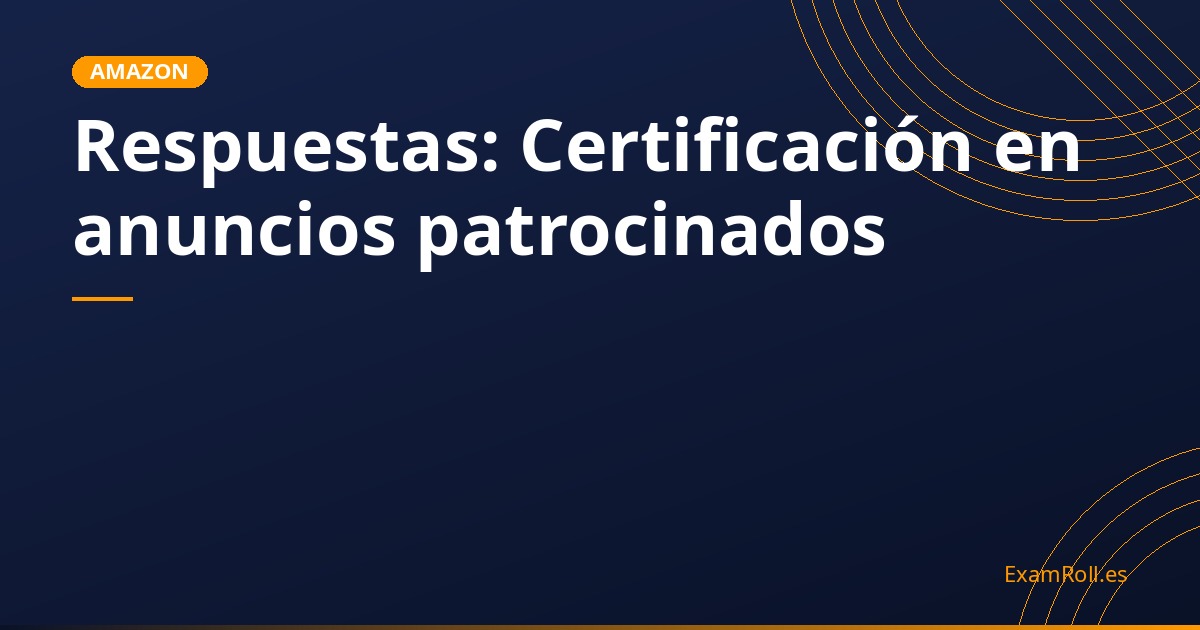 Respuestas: Certificación en anuncios patrocinados