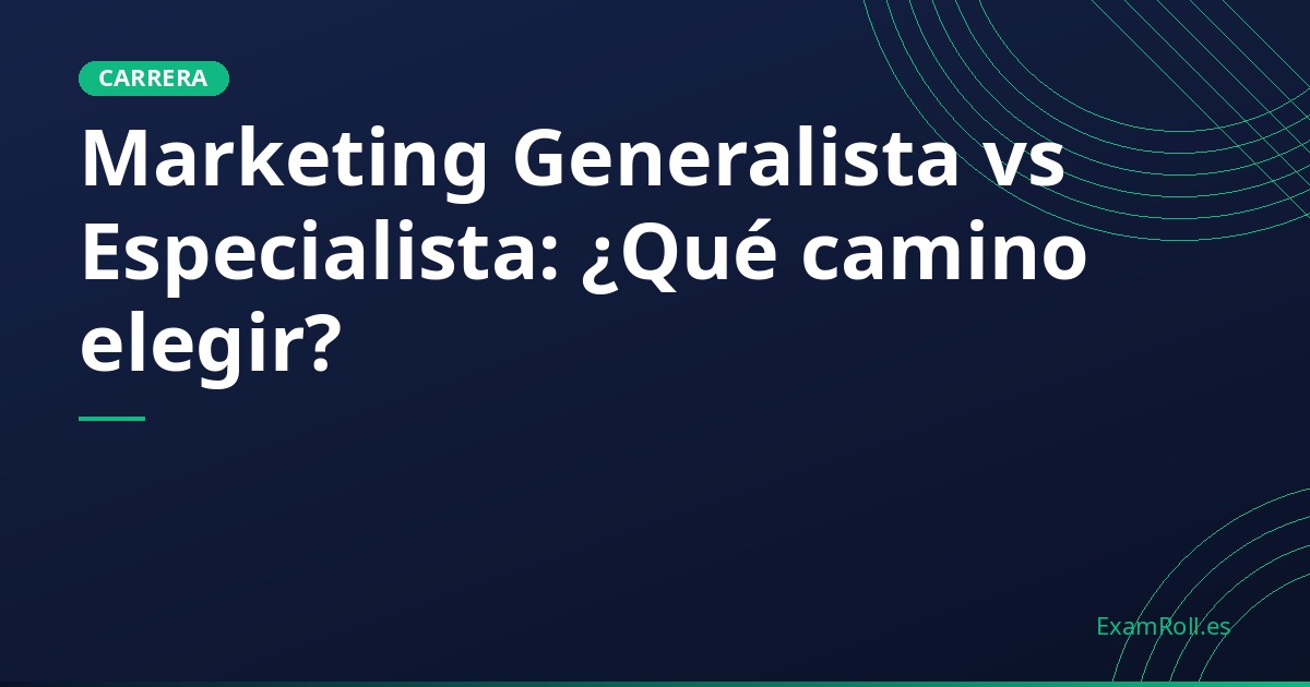 Marketing Generalista vs Especialista: ¿Qué camino elegir?