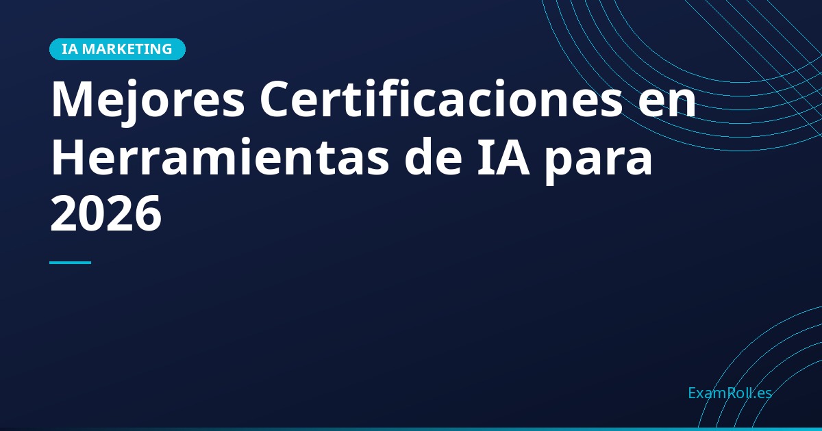 Mejores Certificaciones en Herramientas de IA para 2026