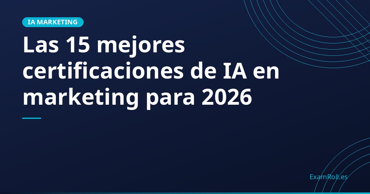 Las 15 mejores certificaciones de IA en marketing para 2026