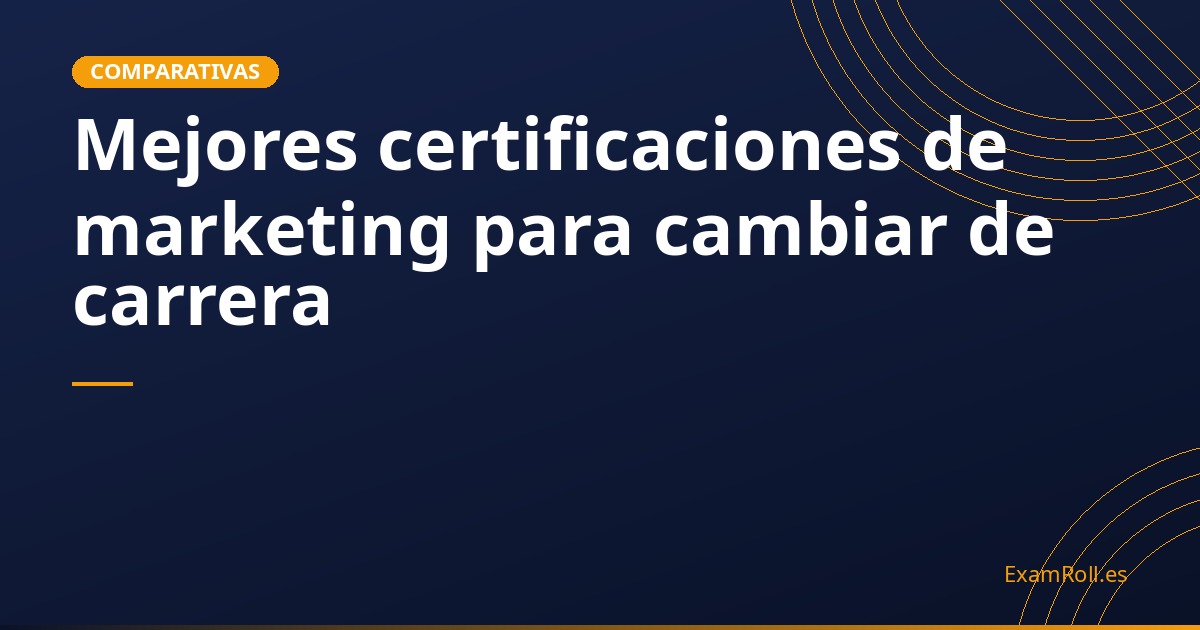 Mejores certificaciones de marketing para cambiar de carrera