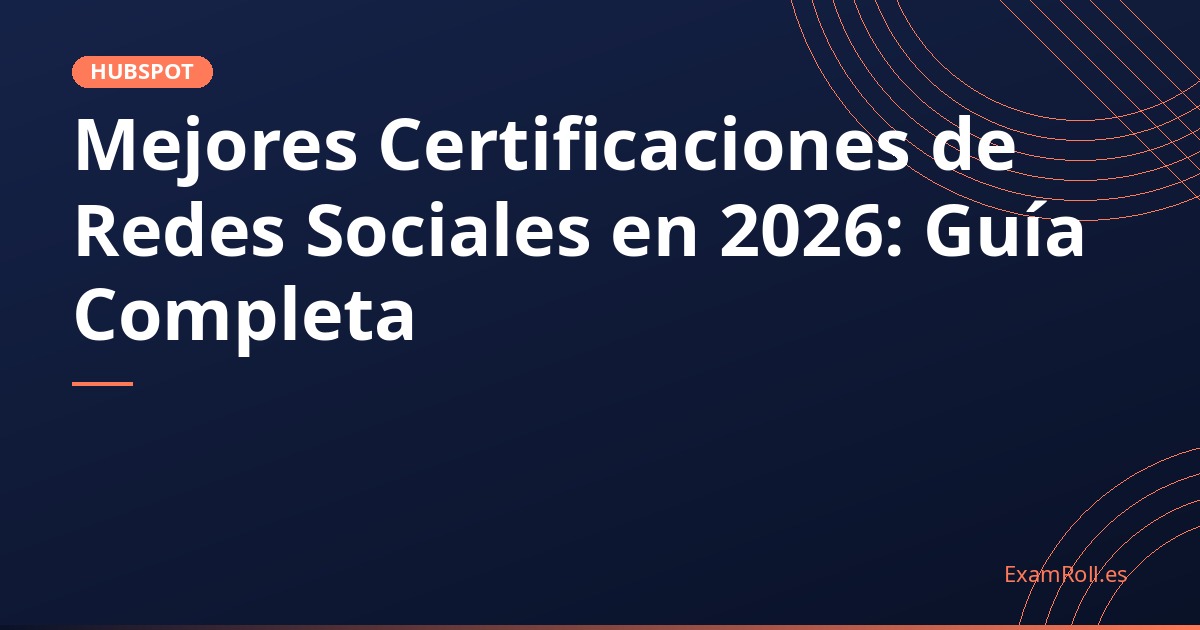 Mejores Certificaciones de Redes Sociales en 2026: Guía Completa