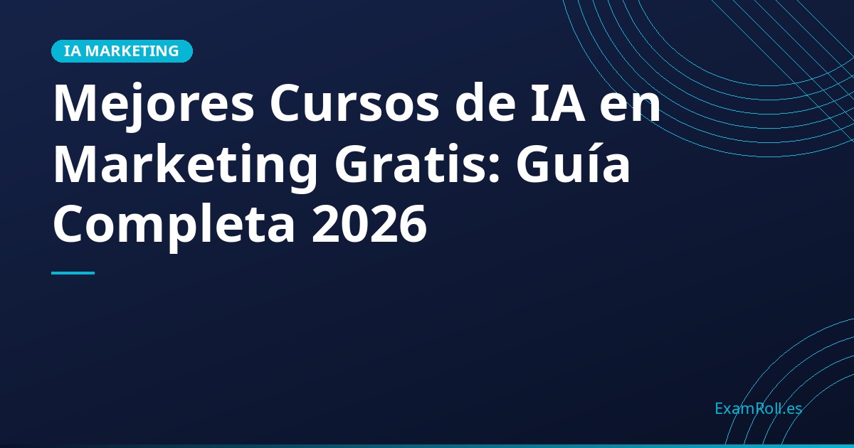 Mejores Cursos de IA en Marketing Gratis: Guía Completa 2026