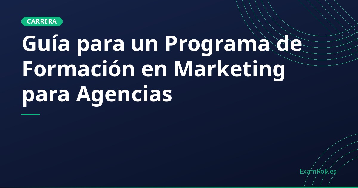 Guía para un Programa de Formación en Marketing para Agencias