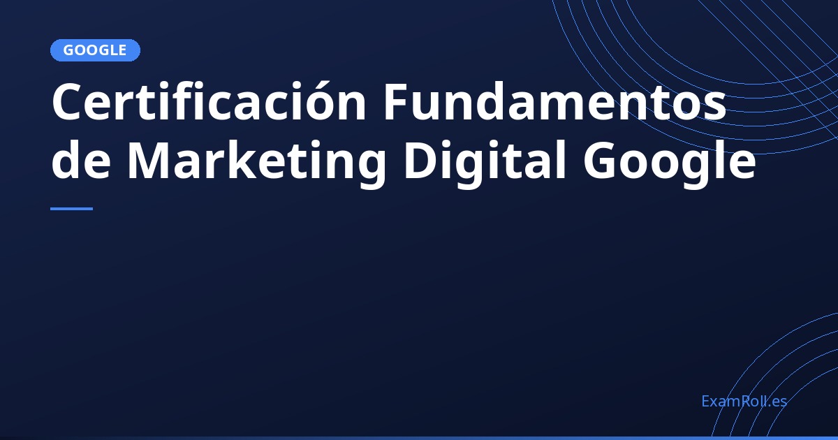 Certificación Fundamentos de Marketing Digital Google