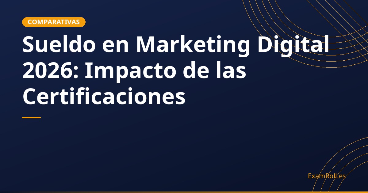 Sueldo en Marketing Digital 2026: Impacto de las Certificaciones