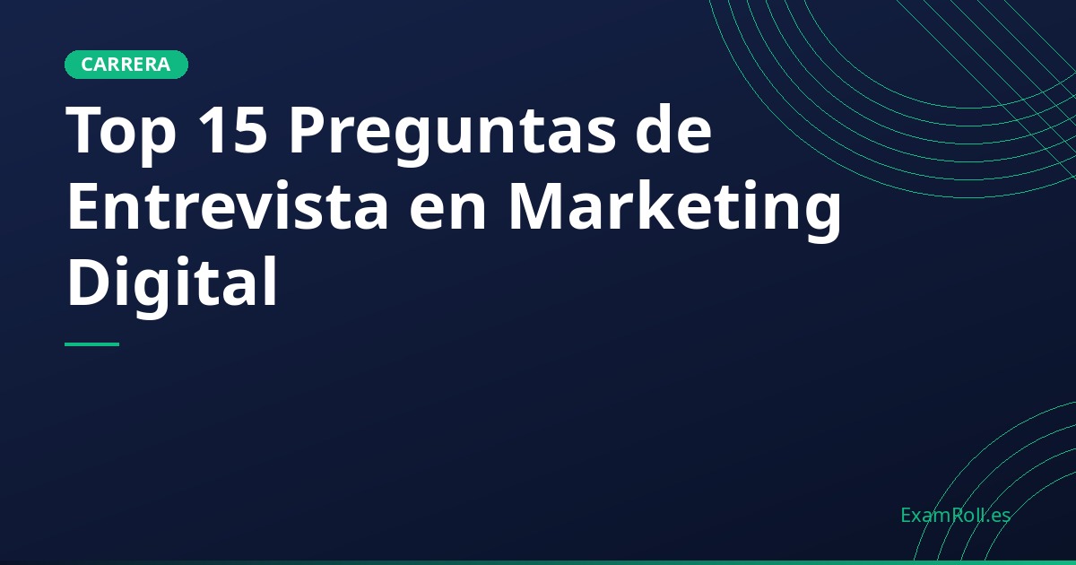 Top 15 Preguntas de Entrevista en Marketing Digital